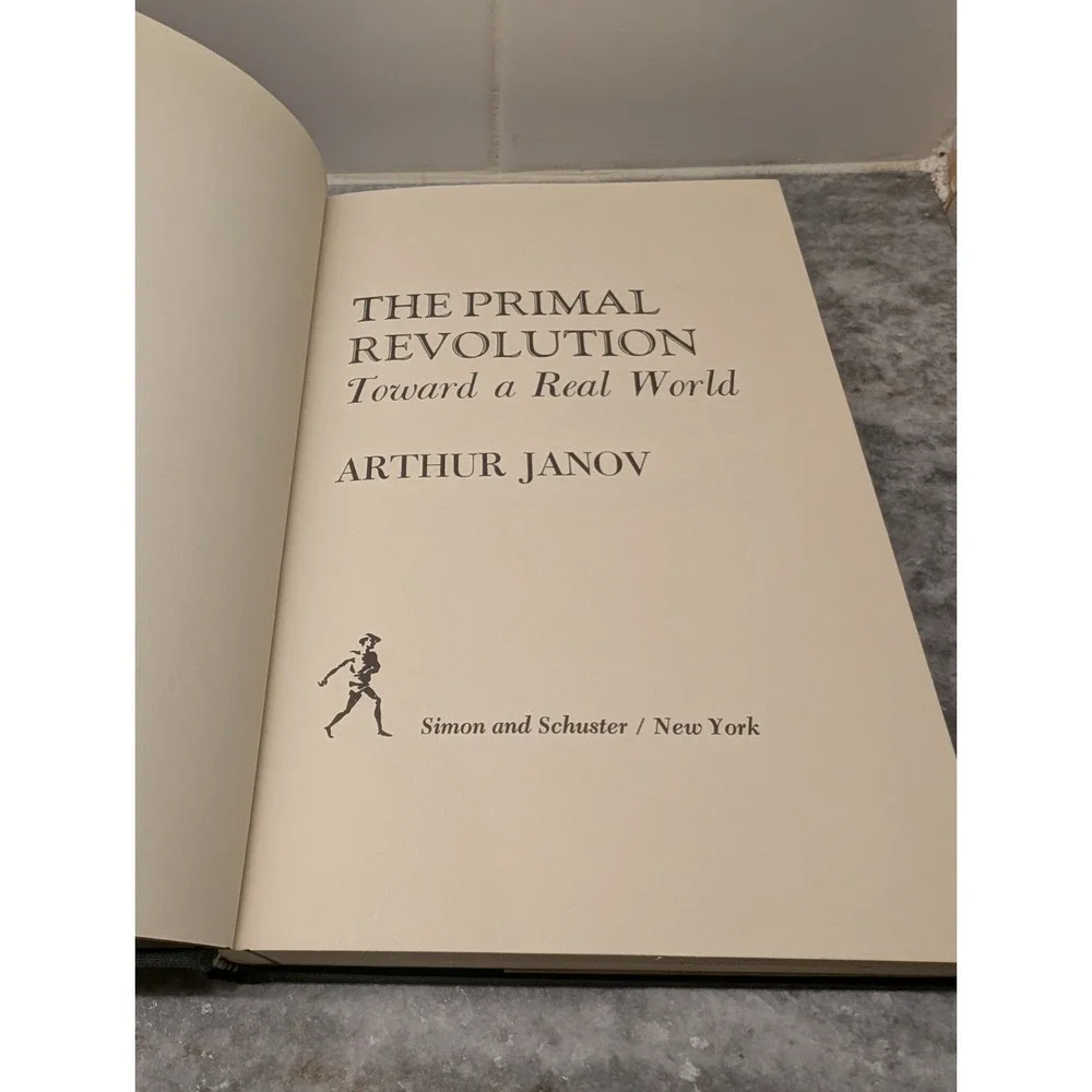 The Primal Revolution Toward a Real World by Arthur Janov 1972 hardcover
